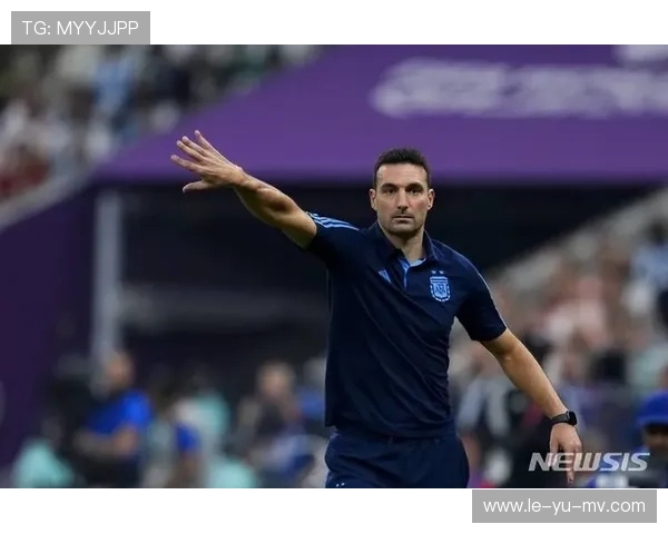 斯卡洛尼战术成熟度再升级，阿根廷队迎来全新战术篇章