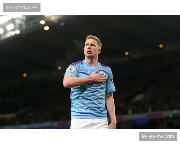 德布劳内商业价值飙升，实力再获认可引广泛关注